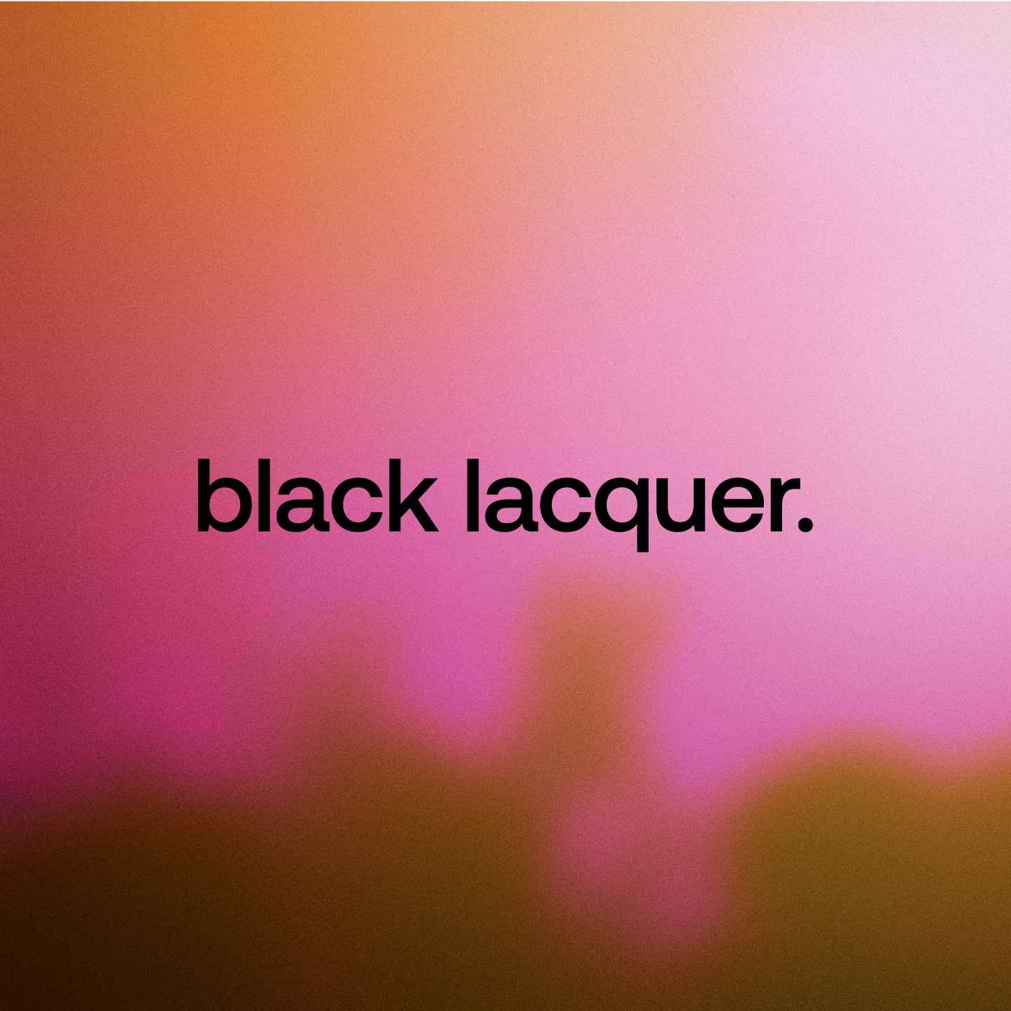 Ombre pink background with words 'black lacquer.' written in black font